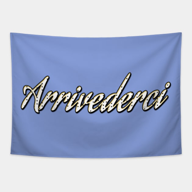 Arrivederci Tapestry by LetsGetGEEKY