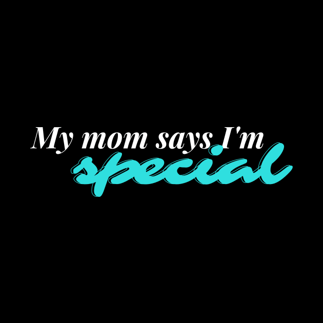 My mom says I'm special by C-Dogg