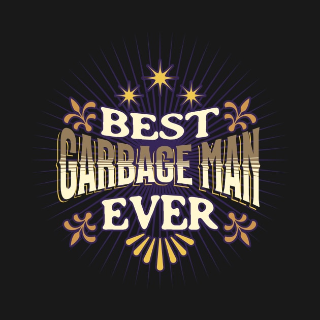 Best Garbage Man Ever by Maddys Shop