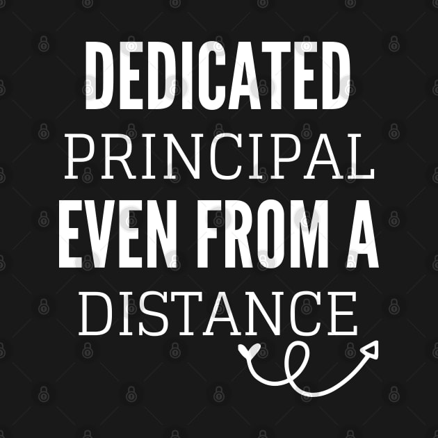 Dedicated Principal Even From A Distance by Petalprints