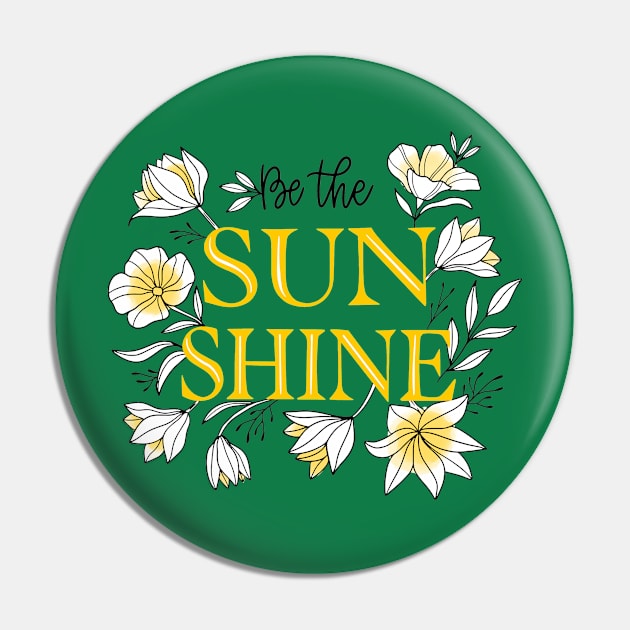 Be The Sun Shine Pin by Mako Design 