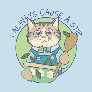 I Always Cause a Stir Cat Cook T-Shirt