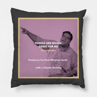 Things Are Going Great For Me: The Podcast (Season 2 Logo - Winston) Pillow