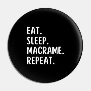 Eat Sleep Macrame Repeat Pin