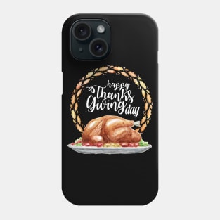 Thanksgiving TShirt Happy Thanksgiving Holiday Phone Case