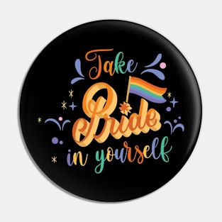 Take Pride in Yourself T-shirt Pin