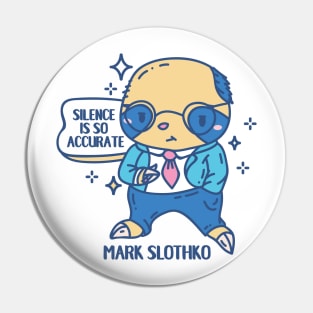 Mark Slothko Funny Animal pun Pin