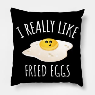 I Really Like Fried Eggs Pillow