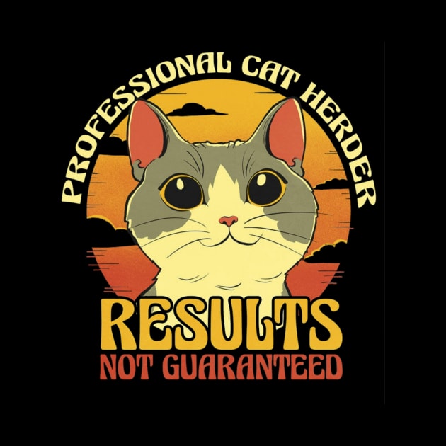 Profesional cat herder, resultsnot guaranteed funny retro vantage by Mybazar