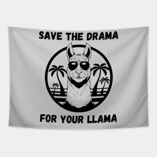 SAVE THE DRAMA FOR YOUR LLAMA Tapestry