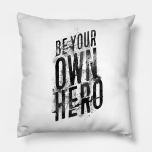 Be Your Own Hero Pillow