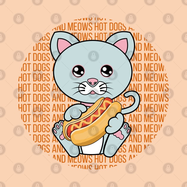 All I Need is hot dogs and cats, hot dogs and cats, hot dogs and cats lover by JS ARTE