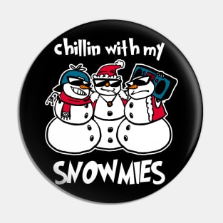 Chiling With My Snowmies Funny Snowmen Christmas Holiday Party Snowmen X-Mas Pin