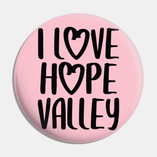 I Love Hope Valley (#Hearties) Dark Font Pin