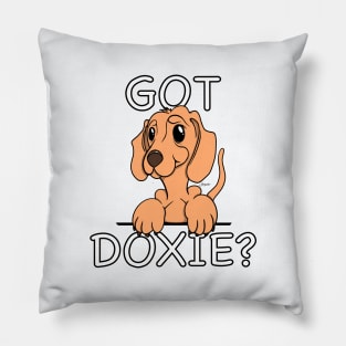 Dachshund Owner GOT DOXIE? Doggone Funny Pillow