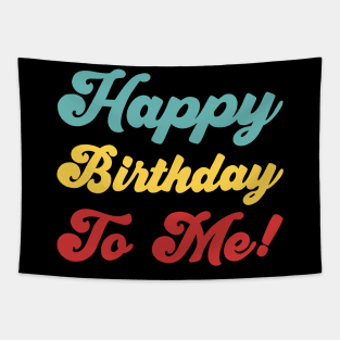 Happy Birthday To Me! - Colorful version Tapestry