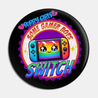 Sorry Girls, Some Gamer Boys Switch Pin