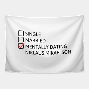 Mentally dating Niklaus Mikaelson (Black Font) Tapestry