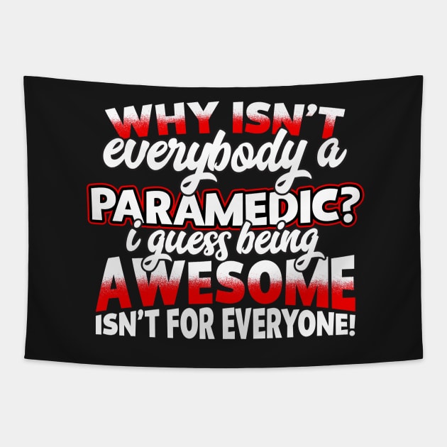 Paramedics Are Awesome Gifts Tapestry by chrisandersonis