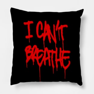 I CAN'T BREATHE red graf Pillow