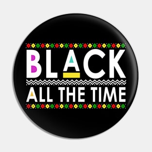 Black All The Time African American Pin