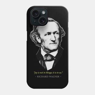 Richard Wagner Quote Phone Case