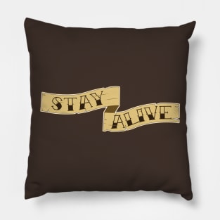 Stay Alive Pillow