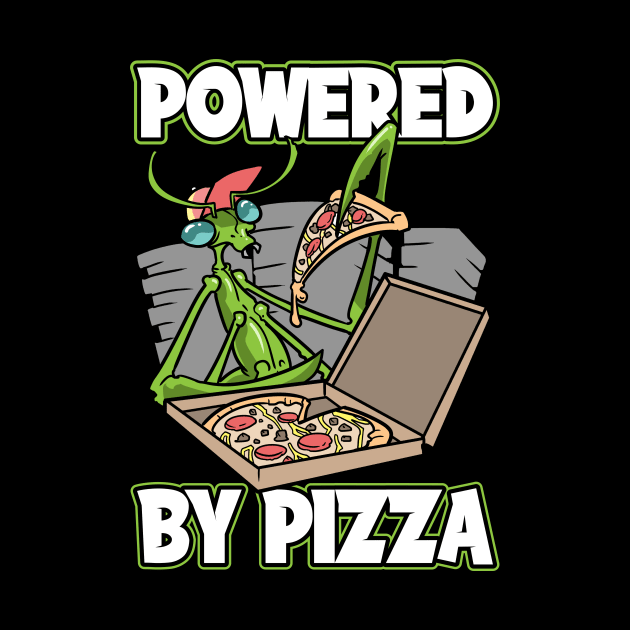 Mantis Insect Powered By Pizza by ModernMode