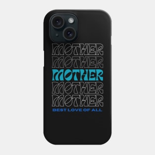 Mother Best Love Of All Phone Case