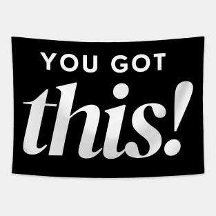 You Got This. Classic Typography Self Empowerment Quote. Tapestry