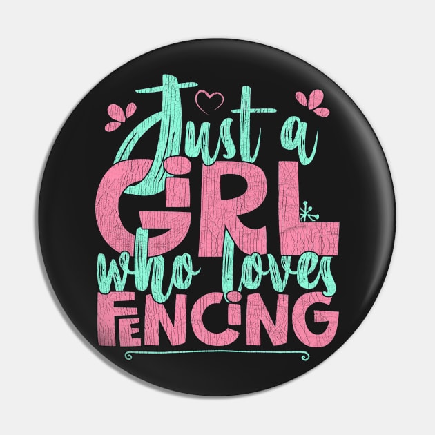 Just A Girl Who Loves Fencing Gift graphic Pin by theodoros20