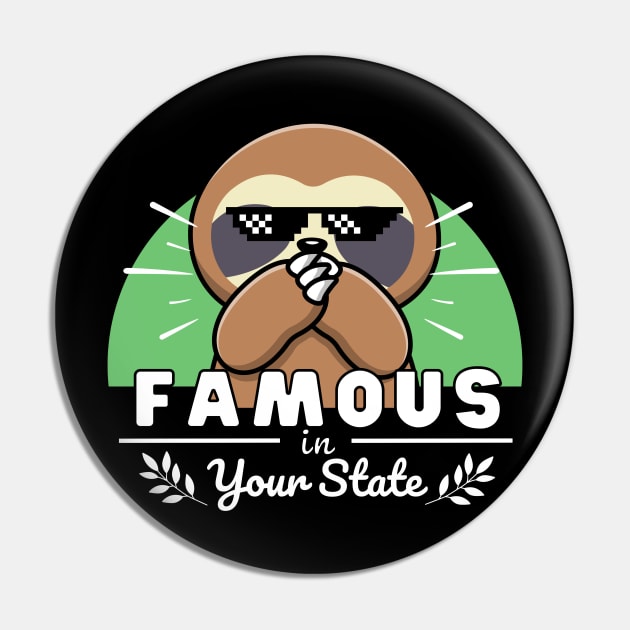 Famous in your state - Sloth Pin by ProLakeDesigns
