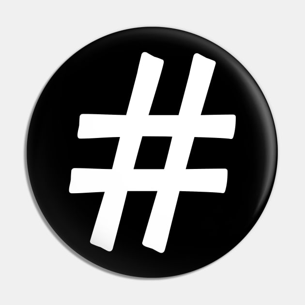 Generic Statements: "# Hashtag" White Text Edition Pin by albinochicken