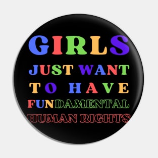 Girls Just Wanna Have Fun Pin