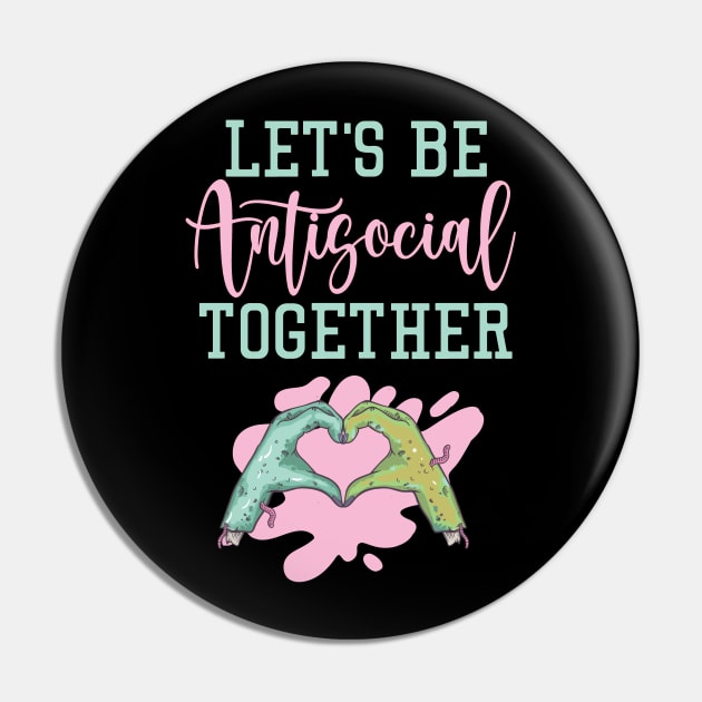 Let's Be Antisocial Together Pin by My Tribe Apparel