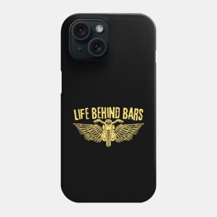 Life Behind Bars Motorcycle Bike Lover Phone Case