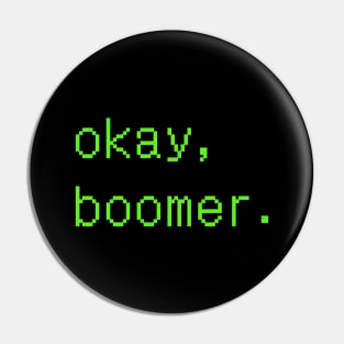 Okay, Boomer Pin