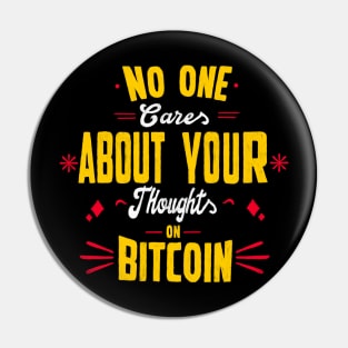 No one cares about your thoughts on bitcoin. Quotes Pin