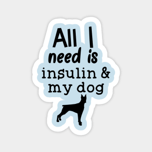 All I Need is Insulin and My Dog Magnet