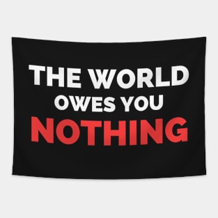 The World Owes You Nothing Tapestry