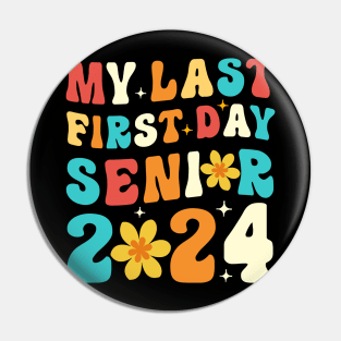 Last First Day Class of 2024 Funny Seniors 2024 Pin