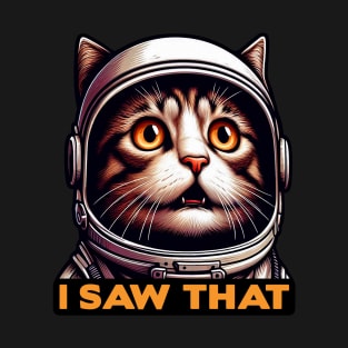 I Saw That meme Tabby Cat Astronaut T-Shirt