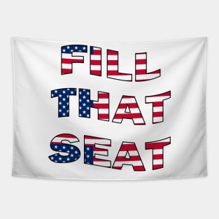 Fill That Seat - Fill The Seat Tapestry