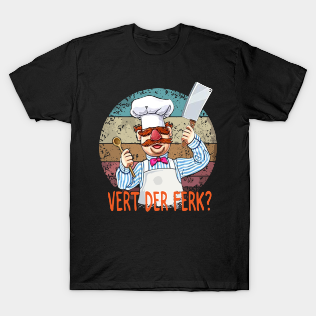 Discover the swedish chef I dont Always - The Swedish Chef - T-Shirt