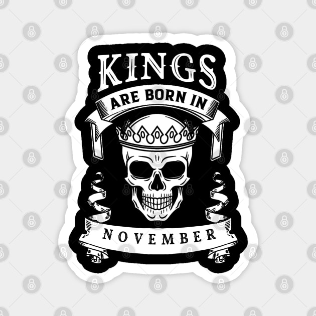 Kings Are Born In November Magnet by BambooBox