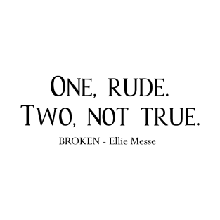 Drew - One, rude. Two, not true. (Black) T-Shirt