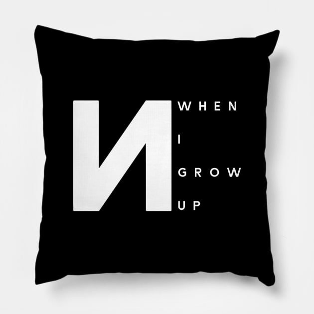 NF When I Grow Up Pillow by usernate