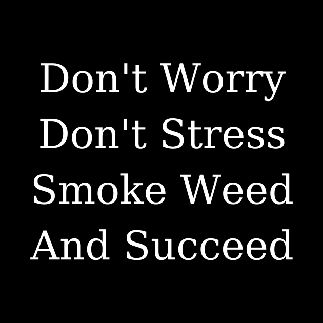 Smoke Weed and Succeed | Smart Successful Stoner | 420 Gifts | Marijuana Memes by Smart Successful Stoner