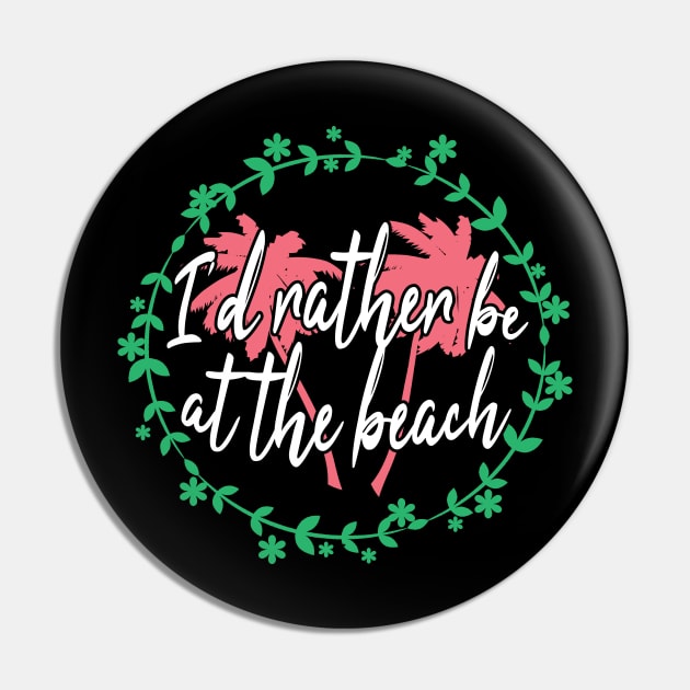 I'd rather be at the beach Pin by LunaMay