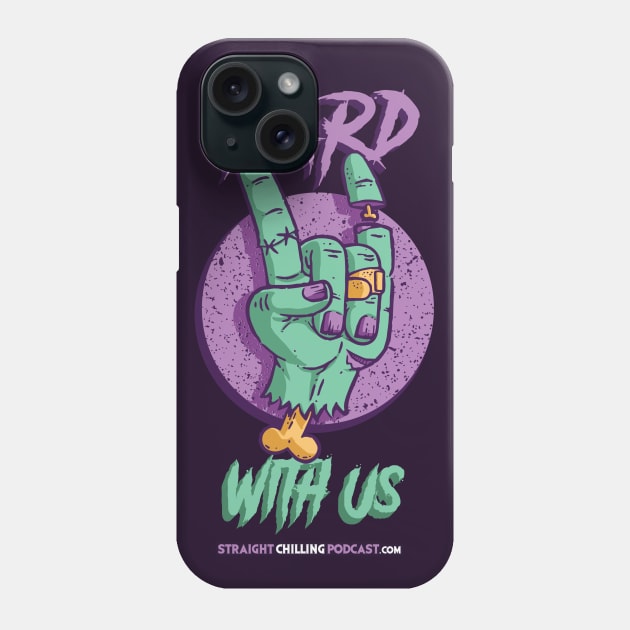 Hard With Us Phone Case by Straight Chilling Podcast